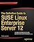The Definitive Guide to SUSE Linux Enterprise Server 12