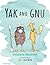 Yak and Gnu