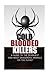 Cold Blooded Killers: A guide to the deadliest and most dangerous animals on the planet