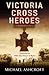 Victoria Cross Heroes
