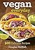 Vegan Everyday: 500 Plant-Based Recipes