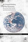 A Critical History of the Economy (RIPE Series in Global Political Economy) A Critical History of the Economy (RIPE Series in Global Political Economy)