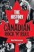 The History of Canadian Rock 'n' Roll