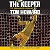 The Keeper Young Readers' Edition by Tim Howard The Keeper Young Readers' Edition by Tim Howard
