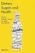 Dietary Sugars and Health by Michael I. Goran