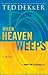 When Heaven Weeps