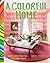 A Colorful Home: Create Lively Palettes for Every Room