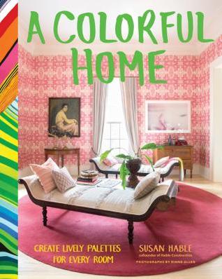A Colorful Home: Create Lively Palettes for Every Room (Hardcover)