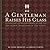 A Gentleman Raises His Glass: A Concise, Contemporary Guide to the Noble Tradition of the Toast