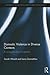 Domestic Violence in Diverse Contexts: A Re-examination of Gender (Routledge Advances in Health and Social Policy)