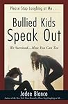 Bullied Kids Speak Out by Jodee Blanco