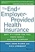 The End of Employer-Provided Health Insurance by Paul Zane Pilzer