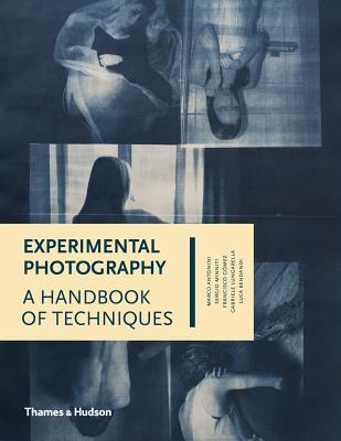 Experimental Photography: A Handbook of Techniques (Hardcover)