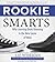 Rookie Smarts: Why Learning Beats Knowing in the New Game of Work