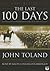 The Last 100 Days by John  Toland