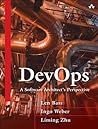 DevOps: A Software Architect's Perspective (SEI Series in Software Engineering) DevOps: A Software Architect's Perspective
