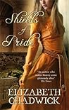 Shields of Pride by Elizabeth Chadwick