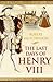 The Last Days of Henry VIII: Conspiracy, Treason and Heresy at the Court of the Dying Tyrant