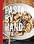 Pasta by Hand: a Collection of Italy's Regional Hand-Shaped Pasta