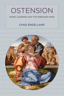 Ostension: Word Learning and the Embodied Mind (Hardcover)