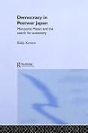 Democracy in Post-War Japan: Maruyama Masao and the Search for Autonomy (Nissan Institute/Routledge Japanese Studies) Democracy in Post-War Japan: Maruyama Masao and the Search for Autonomy (Nissan Institute/Routledge Japanese Studies)