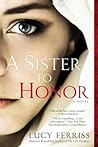 A Sister to Honor by Lucy Ferriss