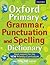 Oxford Primary Grammar, Punctuation and Spelling Dictionary