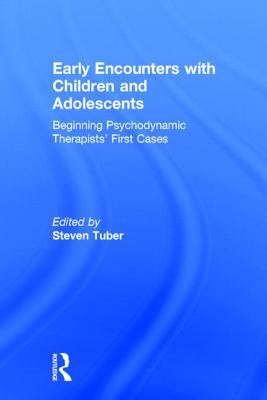Early Encounters with Children and Adolescents: Beginning Psychodynamic Therapists’ First Cases