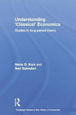 Understanding 'Classical' Economics (Routledge Studies in the History of Economics)