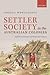 Settler Society in the Australian Colonies by Angela Woollacott