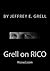 Grell on RICO: A Practical Guide to the Racketeering Influenced and Corrupt Organizations Act