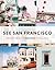 See San Francisco, Through the Lens of SFGirlbyBay