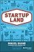 Startupland: How Three Guys...