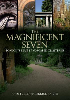 The Magnificent Seven: London's First Landscaped Cemeteries (Paperback)