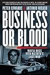 Business or Blood by Peter  Edwards