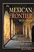 The Mexican Frontier, 1821-1846 by David J. Weber