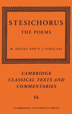 Stesichorus: The Poems (Cambridge Classical Texts and Commentaries, Series Number 54)