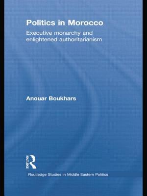 Politics in Morocco (Routledge Studies in Middle Eastern Politics)