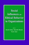 Social Influences on Ethical Behavior in Organizations Social Influences on Ethical Behavior in Organizations