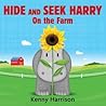 Hide and Seek Harry on the Farm by Kenny Harrison