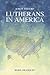 Lutherans in America: A New...
