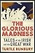 The Glorious Madness by Turtle Bunbury