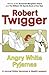 Angry White Pyjamas  by Robert Twigger