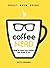 Coffee Nerd: How to Have Your Coffee and Drink It Too