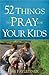 52 Things to Pray for Your ...