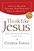 Think Like Jesus: Make the Right Decision Every Time