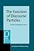 The Function of Discourse Particles: A study with special reference to spoken standard French (Pragmatics & Beyond New Series)