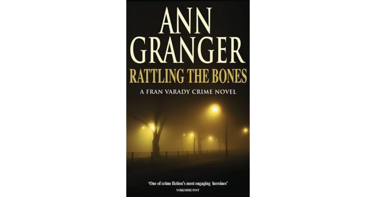 Rattling The Bones Fran Varady 7 By Ann Granger