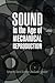 Sound in the Age of Mechanical Reproduction