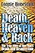Death, Heaven And Back: The True Story Of One Man's Death And Resurrection